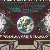 TOM CARRUTHERS - PROGRAMMED WORLD LP
