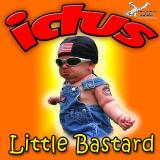 Ictus - Little Bastard