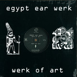 Egypt Earwerk - Egypt Earwerk