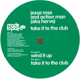Jesse Rose & Action Man - Take It To The Club