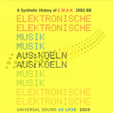 E.m.a.k. (electronische Musik Aus K!ln) - A Synthetic History Of E.m.a.k. 1982-88