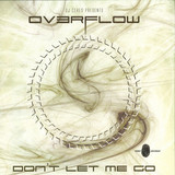 Dj Ceres Pres.overflow - Don't Let Me Go