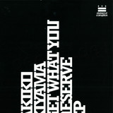 Akiko Kiyama - Get What You Deserve Ep