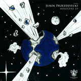 Jurek Przezdziecki - Holocene Ep
