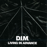 D.i.m. - Living In Advance