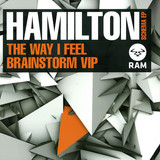 Hamilton - *3* The Way I Feel / Brainstorm Vip