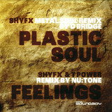 Shy Fx - Plastic Soul / Feelings (limit