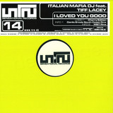 Italian Mafia Dj Feat. Tiff La - I Loved You Good