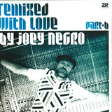 Various - Remixed With Love By Joey Negro