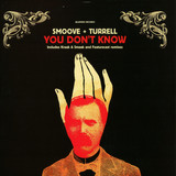 Smoove & Turrell - You Don't Know