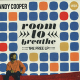 Andy Cooper (ugly Duckling) - Room To Breathe: The Free Lp