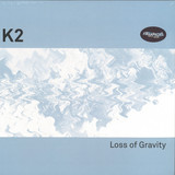 K2 - Loss Of Gravity