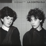 La Contra Ola - Synth Wave & Post Punk From Spain 1980-86