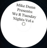 Mike Dunn Presents - We R Tuesday Nights Vol 6