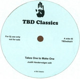 Tbd Classics - Takes One To Make One