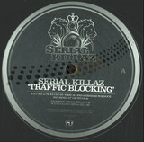 Serial Killaz - Traffic Blocking / Hold The Li