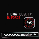 Dj Force - Thoma House Ep