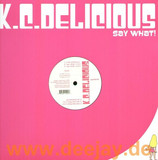 Kc Delicious - Say What