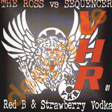 The Ross Vs. Sequencer - Red B & Strawberry Vodka