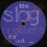 Slag Brothers - Far Out