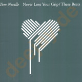 Tom Neville - Never Lose Your Grip