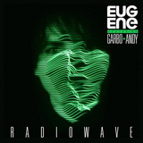 EUGENE feat. GARBO & ANDY - Radiowave
