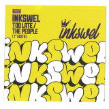 Inkswel - Too Late / The People
