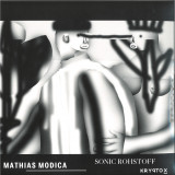 MATHIAS MODICA - SONIC ROHSTOFF
