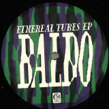 Baldo - Ethereal Tubes EP