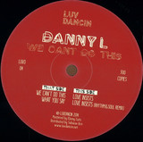 Danny L - We Cant Do This