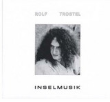 Rolf Trostel - Inselmusik