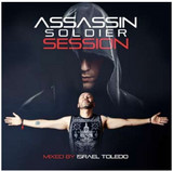 Assassin Soldier Session - Mixed By Israel Toledo