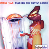 James Talk - Pass The Suntan Lotion Please