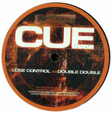 Cue - Lose Control / Double Double