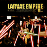 Larvae - Empire