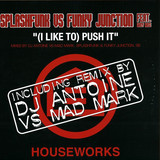 Splashfunk Vs.funky Junction - I Like To Push It