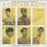 A Certain Ratio - Early
