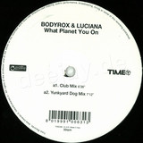 Bodyrox & Luciana - What Planet You On