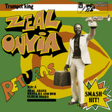 Zeal Onyia - Trumpet King Zeal Onyia Returns