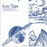 Low Tape - True Dayz For Confessing In Luv
