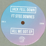 Jack Fell Down Feat. Stee Downes - All We Got Ep