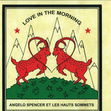 Angelo Spencer - Love In The Morning (feat. Les Hauts Sommets)