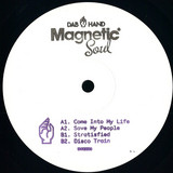 Magnetic Soul - Come Into My Life
