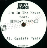 Steve Aoki Feat. Zuper Blahq - Im In The House