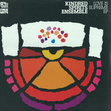 Kindred Spirits Ensemble - Love Is Supreme