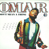 Omar - Don't Mean A Thing