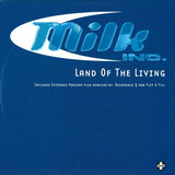 Milk Inc - *1* Land Of The Living