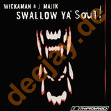 Wickaman & J Majik - Swallow Ya Soul