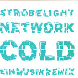 Cold - Strobelight Network Rmx