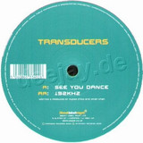 Transducers - See You Dance